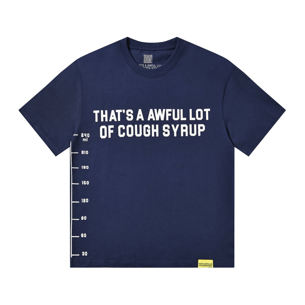 THAT'S A AWFUL LOT OF COUGH SYRUP White/Gray Wordmark T-Shirt